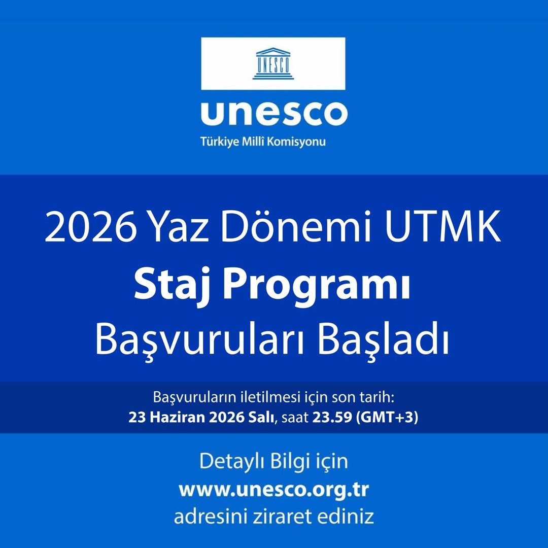 UNESCO Türkiye Millî Komisyonu 2026 Yaz Dönemi Staj Programı Başvuruları Başladı
